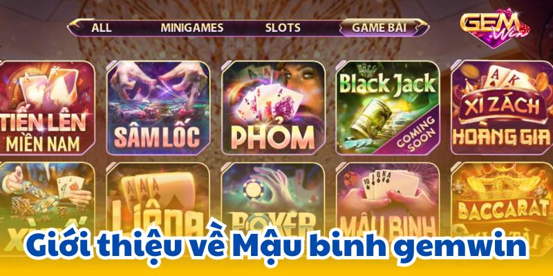 Giới thiệu về Mậu binh gemwin